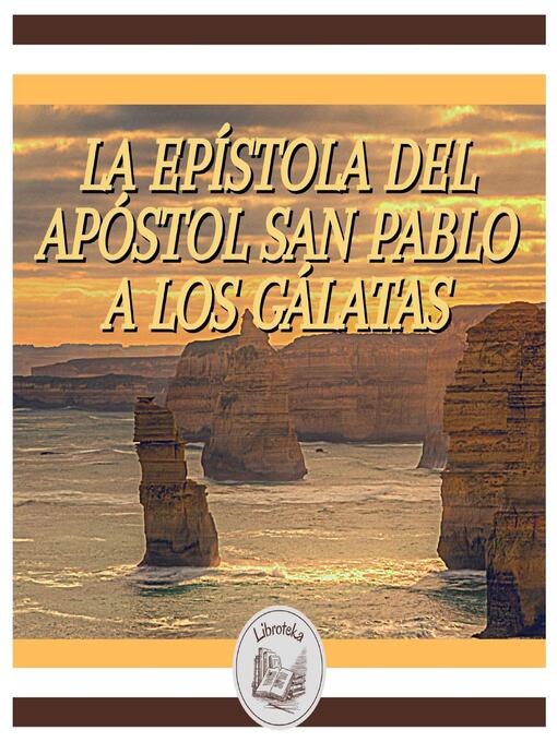 Title details for La Epístola Del Apóstol San Pablo a Los Gálatas by LIBROTEKA - Available